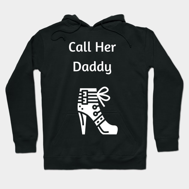 Call Her Daddy (BDSM Reference) Hoodie by Forever December